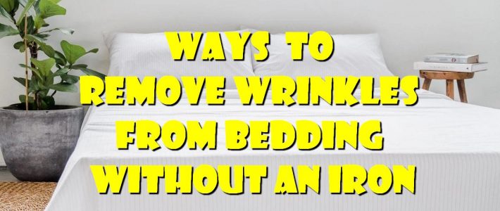 Ways to Remove Wrinkles from Bedding without an Iron