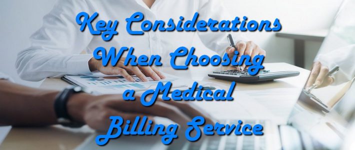 Key Considerations When Choosing a Medical Billing Service