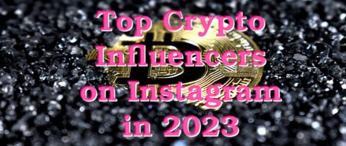 Top Crypto Influencers on Instagram in 2023