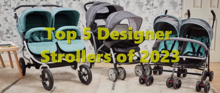 Top 5 Designer Strollers of 2023
